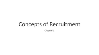 Concepts of Recruitment
Chapter 1
 