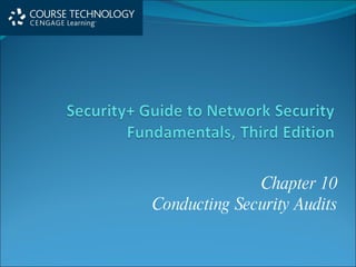 Chapter 10 Conducting Security Audits 