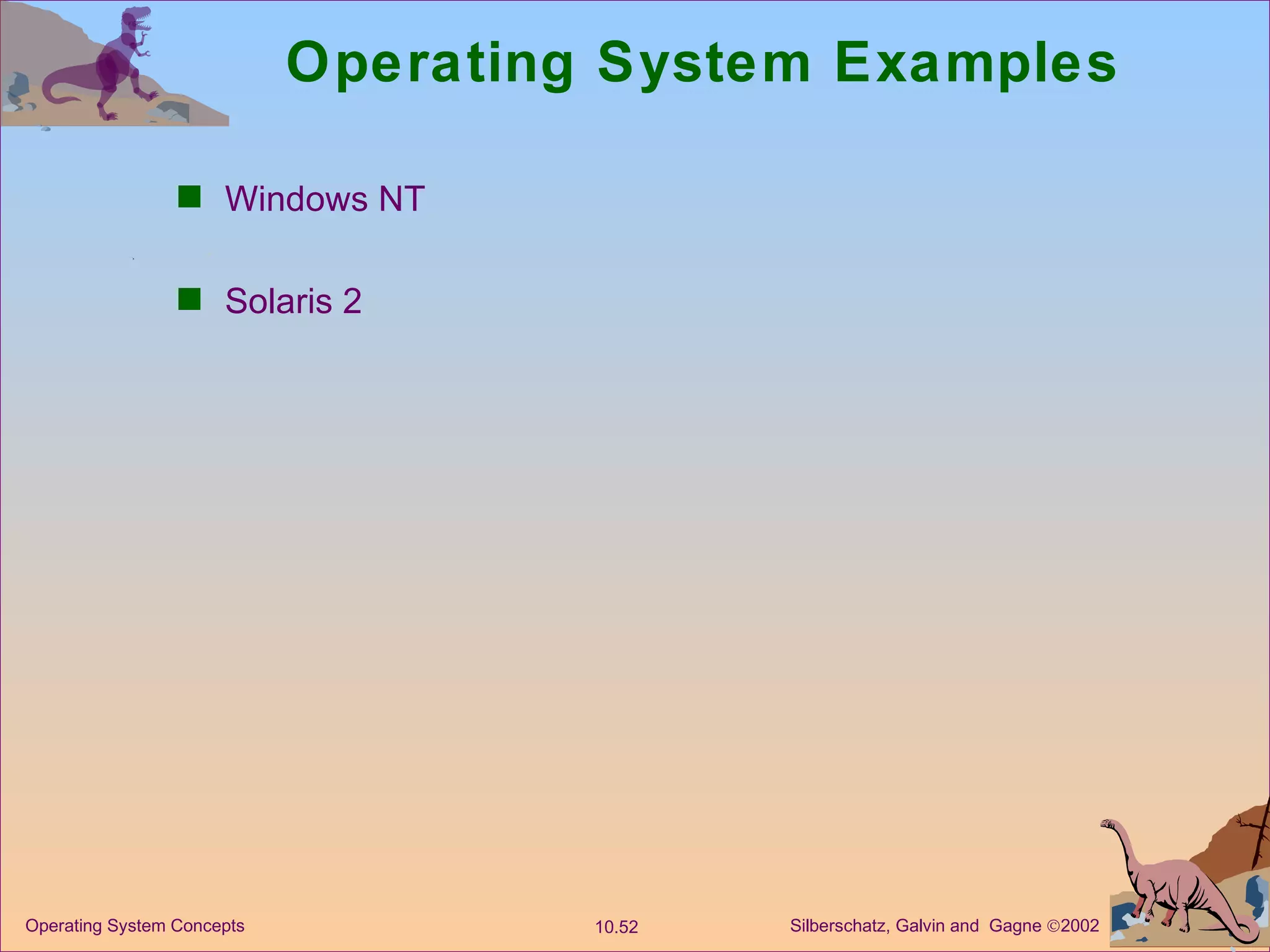 Operating System Examples Windows NT Solaris 2 