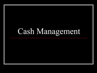 Cash Management 