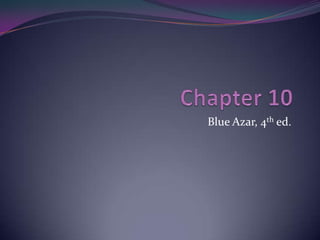 Chapter 10 Blue Azar, 4th ed. 
