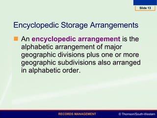 Encyclopedic Storage Arrangements An  encyclopedic arrangement  is the alphabetic arrangement of major geographic divisions plus one or more geographic subdivisions also arranged in alphabetic order. 