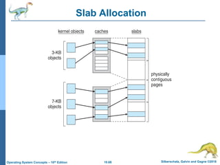 10.68 Silberschatz, Galvin and Gagne ©2018
Operating System Concepts – 10th Edition
Slab Allocation
 