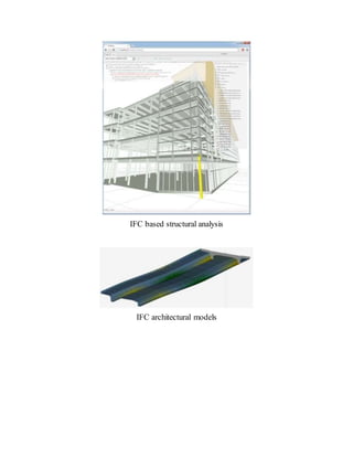 IFC based structural analysis
IFC architectural models
 