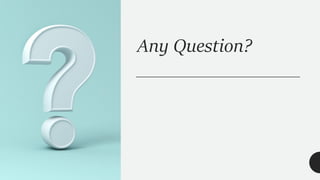 Any Question?
 