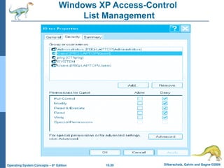 10.39 Silberschatz, Galvin and Gagne ©2009
Operating System Concepts – 8th
Edition
Windows XP Access-Control
List Management
 