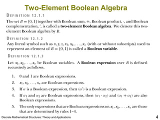 Discrete Mathematical Structures: Theory and Applications 4
Two-Element Boolean Algebra
 