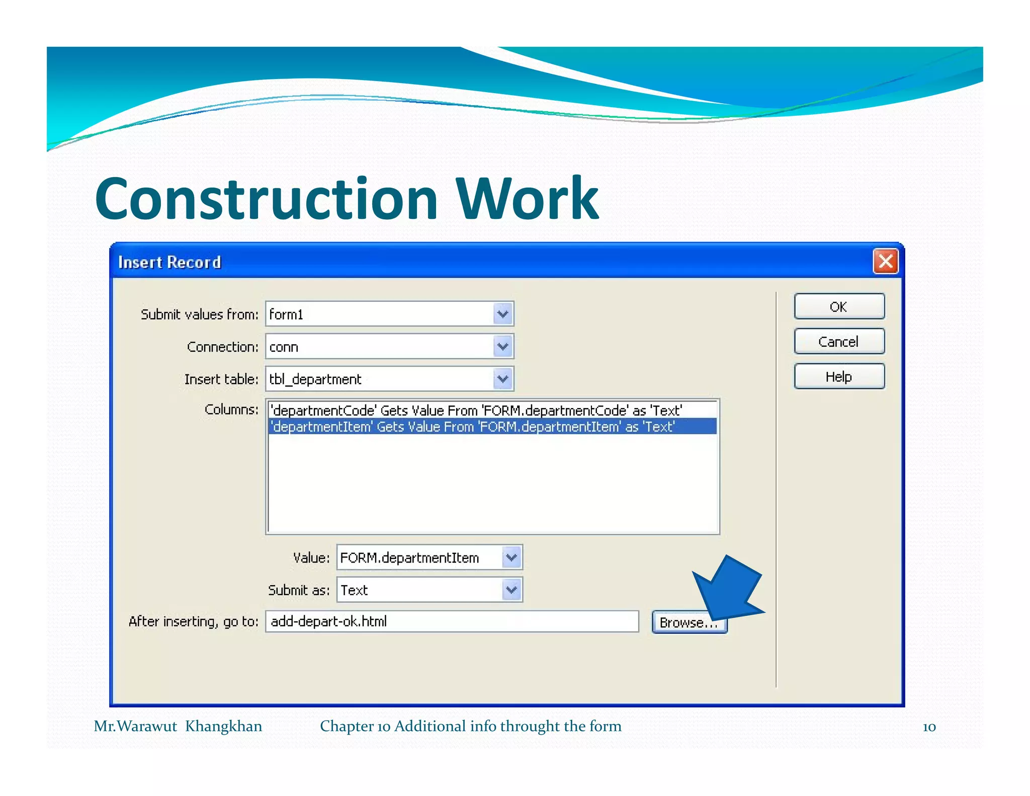 Construction Work




Mr.Warawut Khangkhan   Chapter 10 Additional info throught the form   10
 