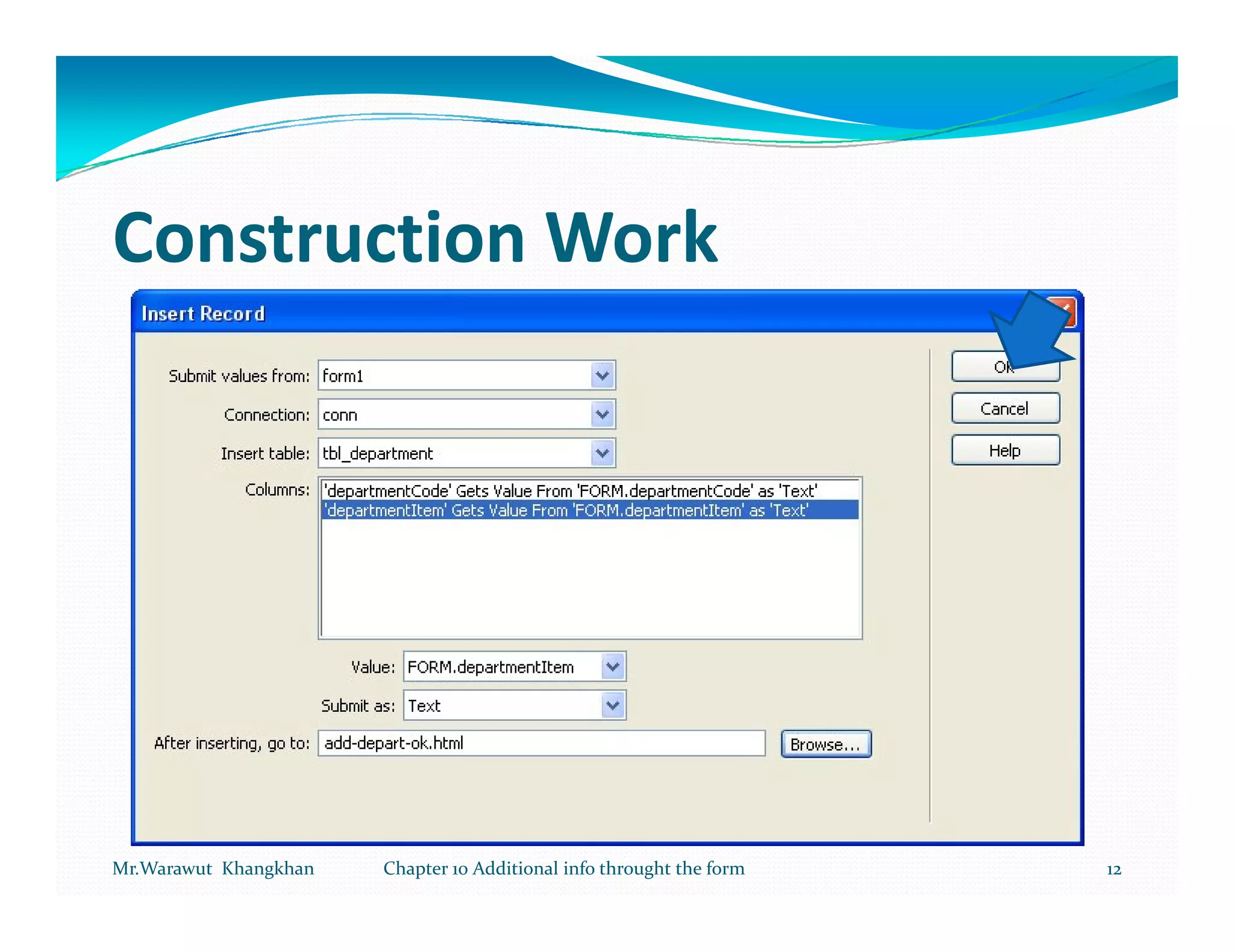 Construction Work




Mr.Warawut Khangkhan   Chapter 10 Additional info throught the form   12
 