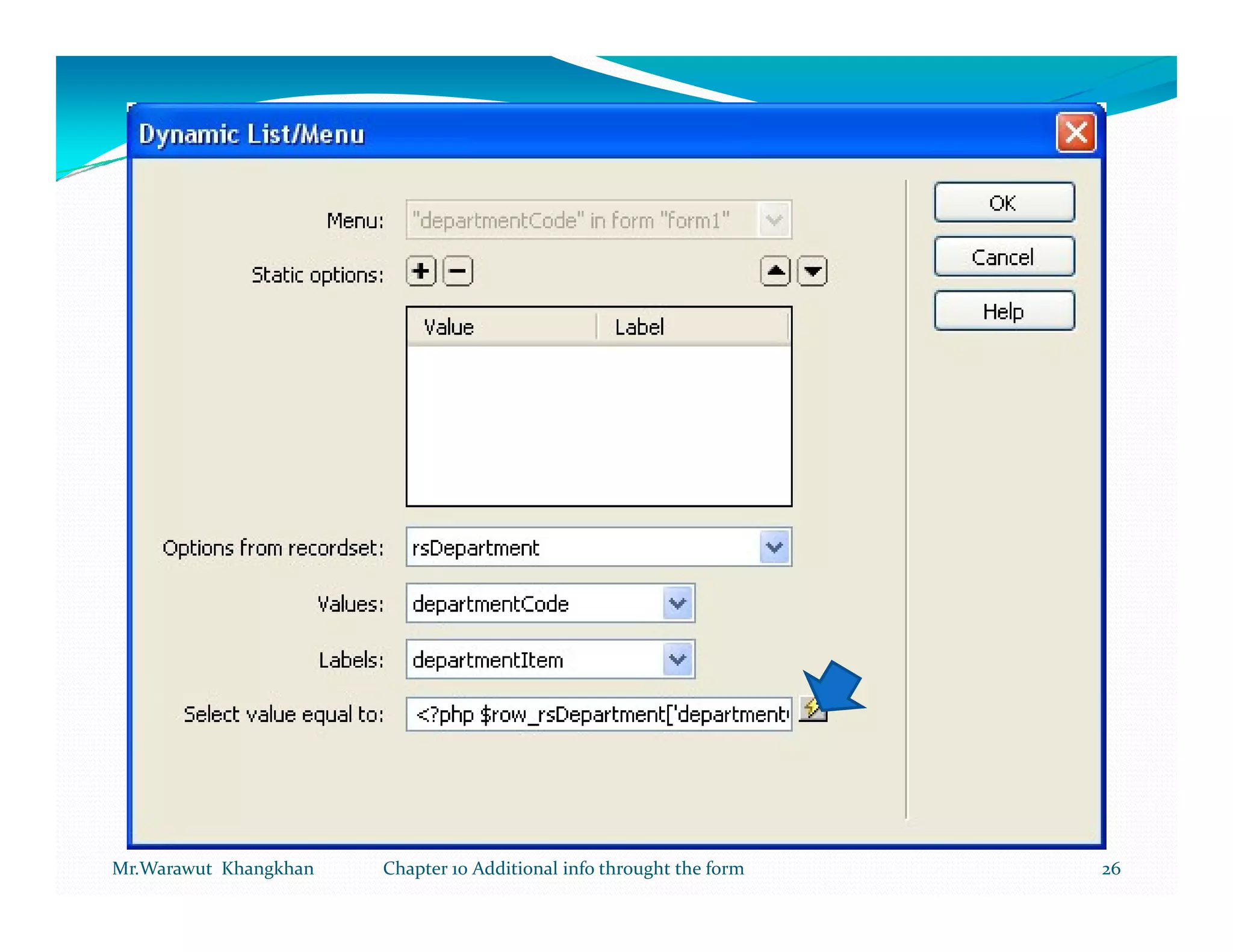 Mr.Warawut Khangkhan   Chapter 10 Additional info throught the form   26
 