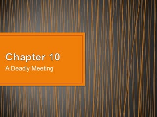 A Deadly Meeting
 