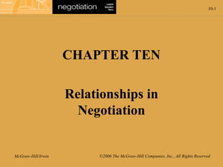 Ch 10 - Relationship in Negotiations.ppt