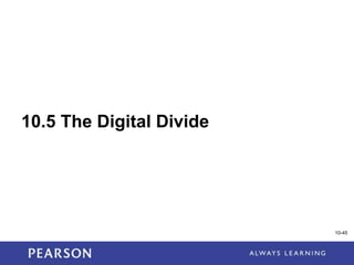 1-45
10.5 The Digital Divide
10-45
 