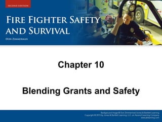 Chapter 10
Blending Grants and Safety
 