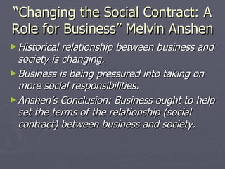 “ Changing the Social Contract: A Role for Business” Melvin Anshen ,[object Object],[object Object],[object Object]