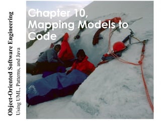 UsingUML,Patterns,andJava
Object-OrientedSoftwareEngineering
Chapter 10,
Mapping Models to
Code
 
