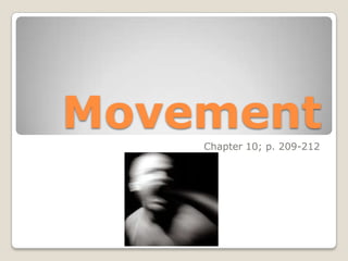 Movement Chapter 10; p. 209-212 