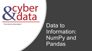 10. Data to Information: NumPy and Pandas | PPT
