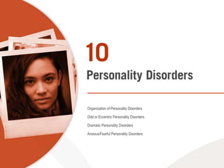 Organization of Personality Disorders Odd or Eccentric Personality Disorders Dramatic Personality Disorders Anxious/Fearful Personality Disorders 