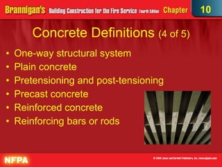 Concrete Definitions  (4 of 5)‏ One-way structural system Plain concrete Pretensioning and post-tensioning Precast concrete Reinforced concrete Reinforcing bars or rods 10 