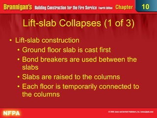 Lift-slab Collapses (1 of 3)‏ Lift-slab construction Ground floor slab is cast first Bond breakers are used between the slabs Slabs are raised to the columns Each floor is temporarily connected to the columns 10 