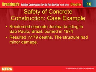 Safety of Concrete Construction: Case Example Reinforced concrete Joelma building in Sao Paulo, Brazil, burned in 1974 Resulted in179 deaths. The structure had minor damage. 10 