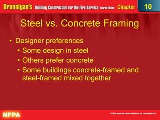 Steel vs. Concrete Framing Designer preferences Some design in steel Others prefer concrete Some buildings concrete-framed and steel-framed mixed together 10 