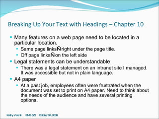 Breaking Up Your Text with Headings – Chapter 10 ,[object Object],[object Object],[object Object],[object Object],[object Object],[object Object],[object Object],Kathy Valenti  ENG 572  October 24, 2009 