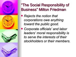 “The Social Responsibility of Business” Milton Friedman ,[object Object],[object Object]
