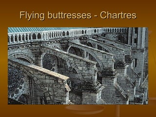 Flying buttresses - Chartres
 