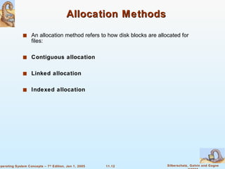 Allocation Methods An allocation method refers to how disk blocks are allocated for files: Contiguous allocation Linked allocation Indexed allocation 