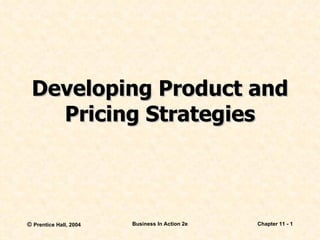 Developing Product and Pricing Strategies 