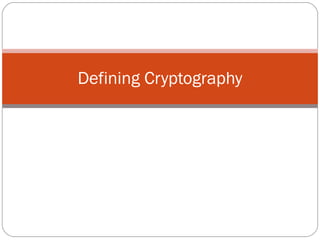 Defining Cryptography 