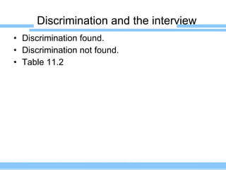 Discrimination and the interview Discrimination found. Discrimination not found. Table 11.2 