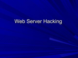 Web Server Hacking  