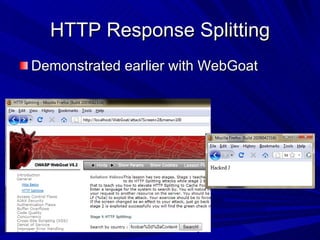 HTTP Response Splitting Demonstrated earlier with WebGoat 