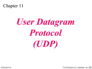 Chapter 11 User Datagram Protocol (UDP) 