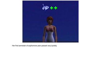 Her first semester of sophomore year passed very quickly.
 