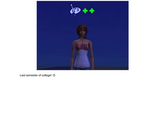 Last semester of college! :D
 