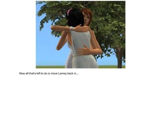 Now all that's left to do is move Lainey back in...
 