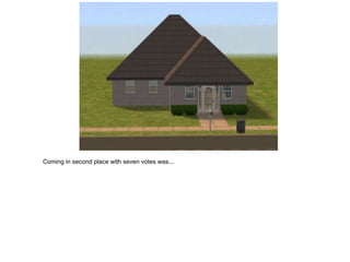 Coming in second place with seven votes was...
 