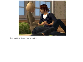 They wasted no time in trying for a baby.
 