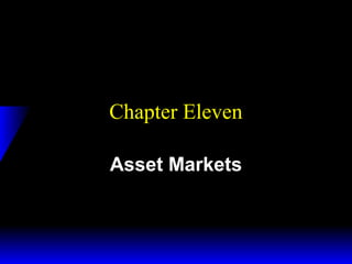 Chapter Eleven
Asset Markets

 