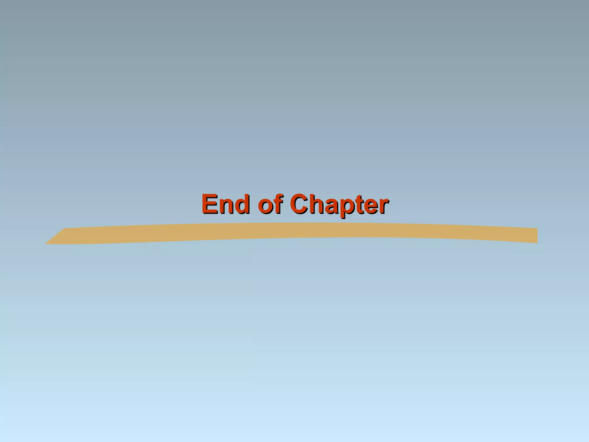 End of ChapterEnd of Chapter
 