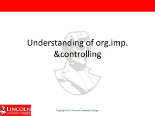 Understanding of org.imp.
&controlling
 