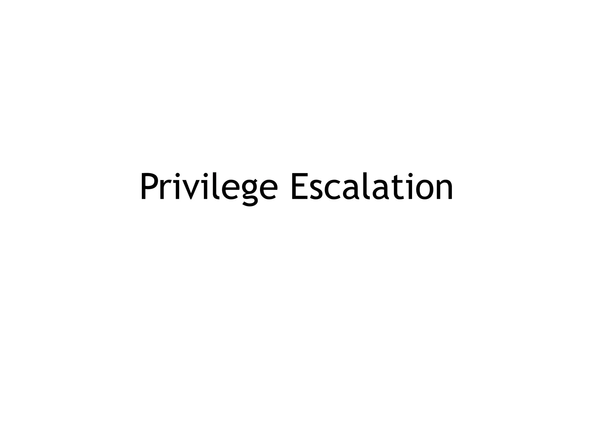 Privilege Escalation
 