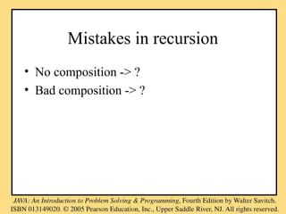 Mistakes in recursion
• No composition -> ?
• Bad composition -> ?
 