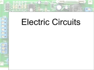 Electric Circuits
 