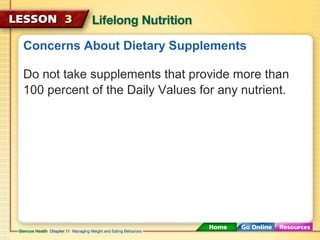 Concerns About Dietary Supplements 
Do not take supplements that provide more than 
100 percent of the Daily Values for any nutrient. 
 